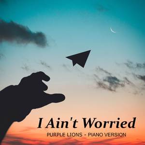 I Ain't Worried (Piano Version)