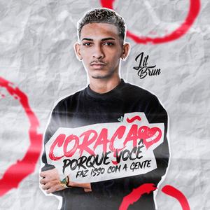 Coração por que você faz isso com a gente