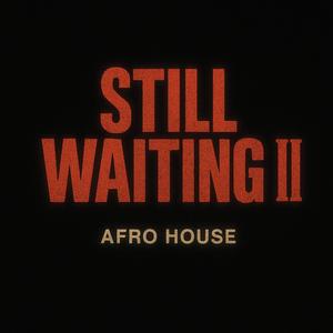 Still Waiting II