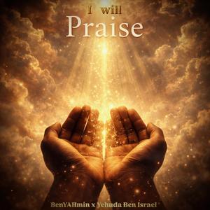 I Will Praise (feat. Yehuda Ben Israel)