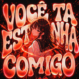 Você Ta Estranho Comigo