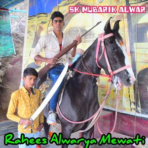 Rahees Alwarya Mewati