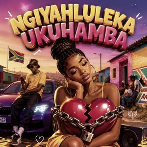 Ngiyahluleka Ukuhamba (Amapiano)