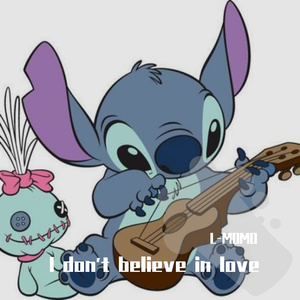 I don't believe in love