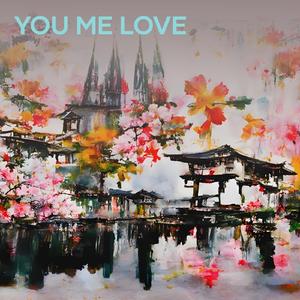 you me love