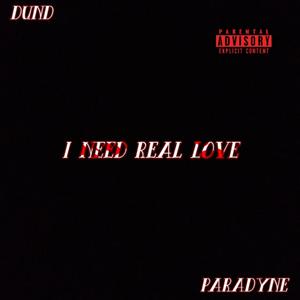 I Need Real Love (feat. Paradyne)