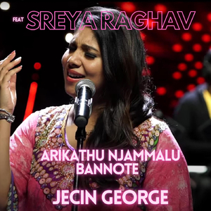 Arikathu Njammalu Bannote (feat. Sreya Raghav)