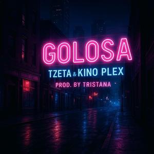 GOLOSA. (feat. Kinoplex7seven & Tristana)