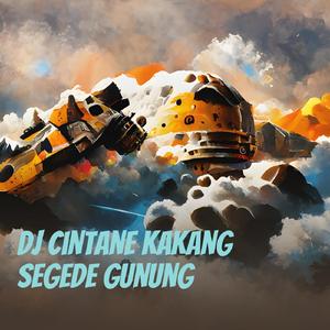 Dj Cintane Kakang Segede Gunung