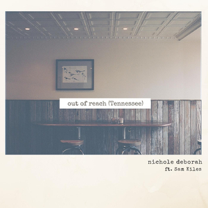 Out of Reach (Tennessee) [feat. Sam Kiles]
