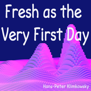 Fresh as the Very First Day (Pt. 2)