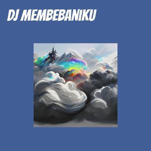 Dj Membebaniku