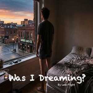Was I Dreaming?