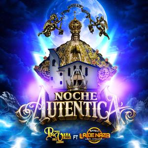 NOCHE AUTENTICA (feat. BANDA PEQUEÑA DEL VALLE FEAT LA DE NAZA)