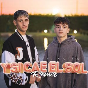 Y SI CAE EL SOL REMIX (feat. Vairo)