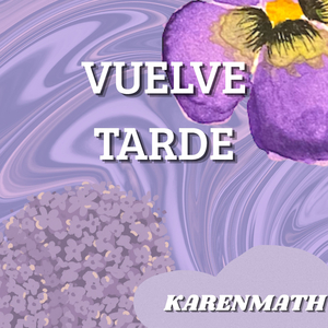 VUELVE TARDE