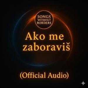 Ako me zaboraviš (Official Audio)