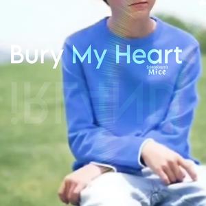 Bury My Heart (feat. Schrödinger's Mice)