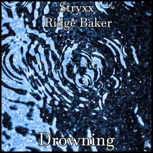 Drowning (feat. Ridge Baker)