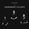 GENTRI - Somebody To Love