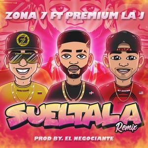 SUELTALA (feat. Premium la J) (REMIX)