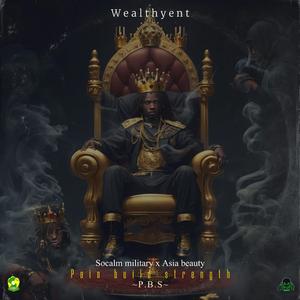 P.B.S.(Pain, Builds, Strenght) (feat. Asia Beauty & WealthyEnt)