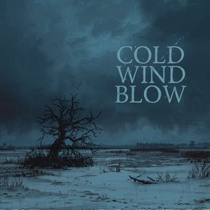 Cold Wind Blow