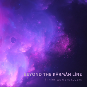 Beyond the Kármán Line