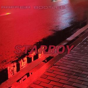 The Weeknd-Starboy（RAFFEIR Bootleg）（RAFFEIR remix）