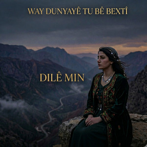 Way Dunyayê Tu Bê Bextî