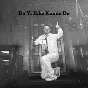 Da Vi Ikke Kunne Dø (feat. Jan Vidar Jensen)