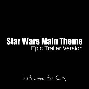 Star Wars Main Theme (Epic Trailer Version)