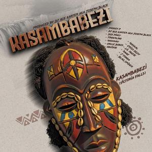 Kasambabezi (feat. DjAceKarterakaJosephBlack, Smokey P, Uncle Bobos, Madhuku, Dos Pinky, Tingerling, Blaq Spider, J Tonga, Raaz_Mahlazi, Maskal, Lil Muzie, Criss Ozzy & Obvidoe)