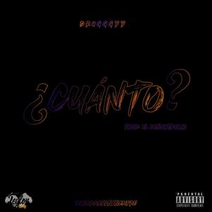 ¿Cuánto? (feat. Drugggyy)