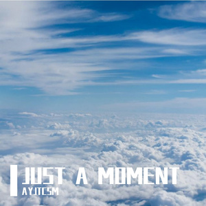 Just A Moment