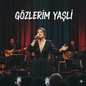Gözlerim Yaşlı