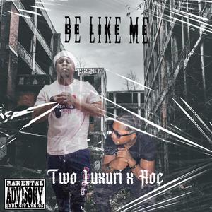Be like me (feat. Roe)