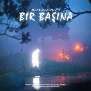 Bir Başına (feat. Alya Salancı)
