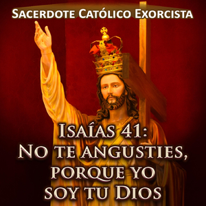 Isaías 41: No Te Angusties, Porque Yo Soy Tu Dios