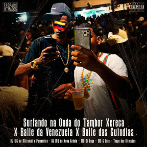 Surfando na Onda do Tambor Xereca X Baile da Venezuela X Baile das Guindias