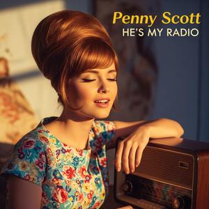 Penny Scott (He's My Radio)