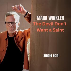 The Devil Don't Want a Saint (Single Edit)