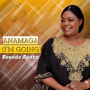 ANAGAMA (I’M GOING)