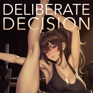 Deliberate Decision