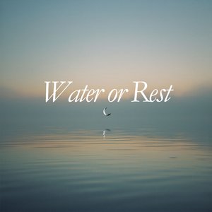 Water or Rest