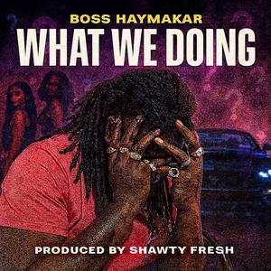 What We Doing (Screwed)