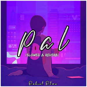 Pal (slowed & reverb)