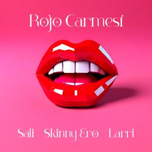 ROJO CARMESÍ (SKINNY ERO) (feat. SALI & LARRI LARSSON)