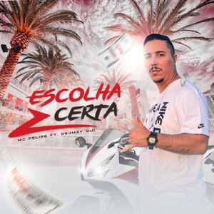 Escolha Certa (feat. Dejhay Gui)