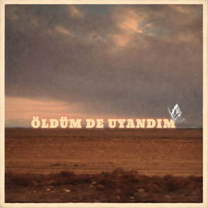 Öldüm De Uyandım